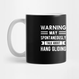 Hang Glider - Warning may spontaneously talk about hang gliding Mug